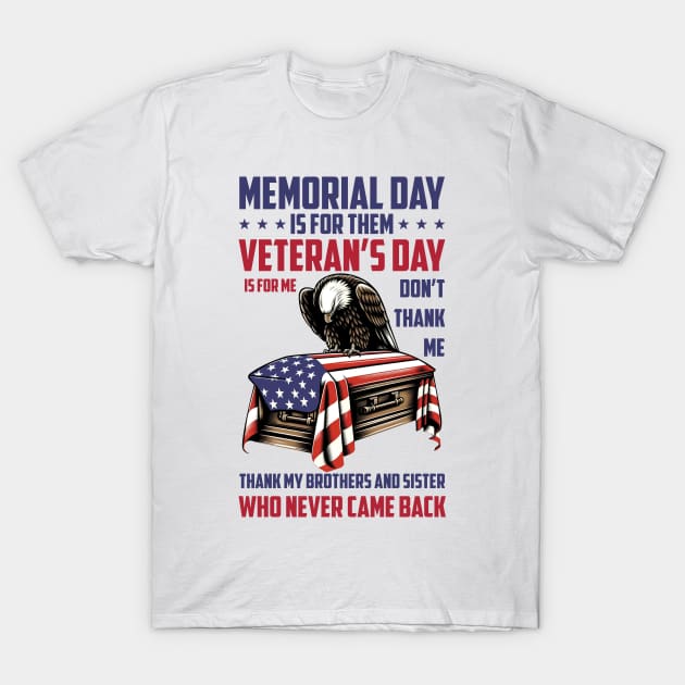 Memorial Day Is For Them Veteran's Day Is For Me T-Shirt by Che Tam CHIPS